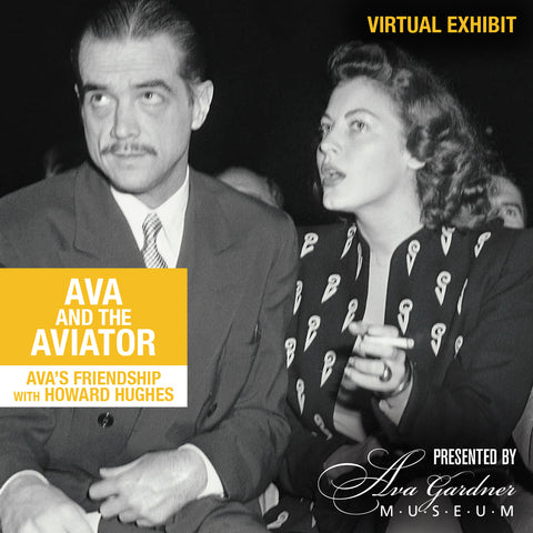 Virtual Exhibit - Ava & The Aviator: Ava's Friendship with Howard Hughes